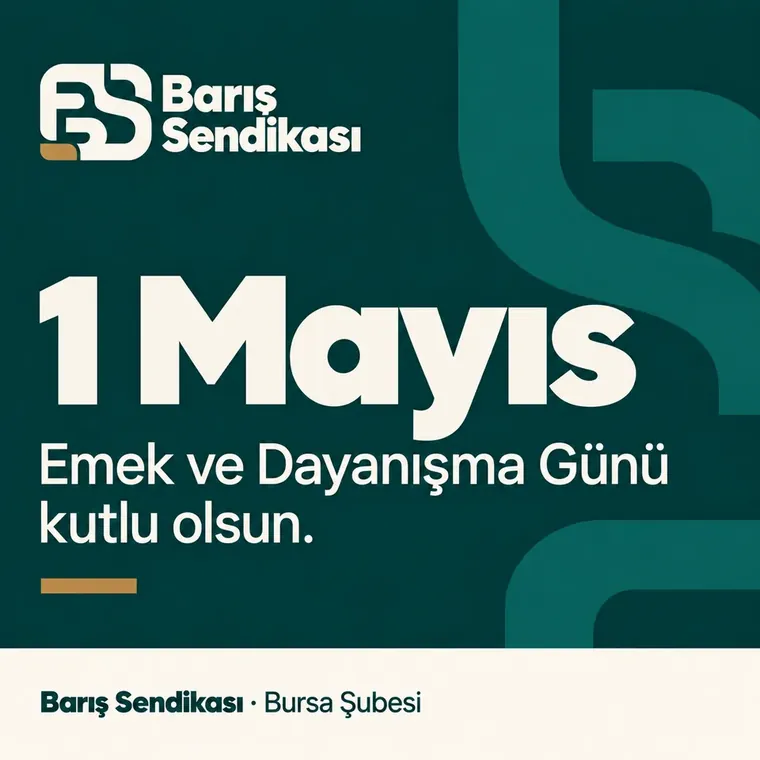 Barış Sendikası Bursa Şubesi 1 Mayıs paylaşımı